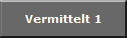 Vermittelt 1
